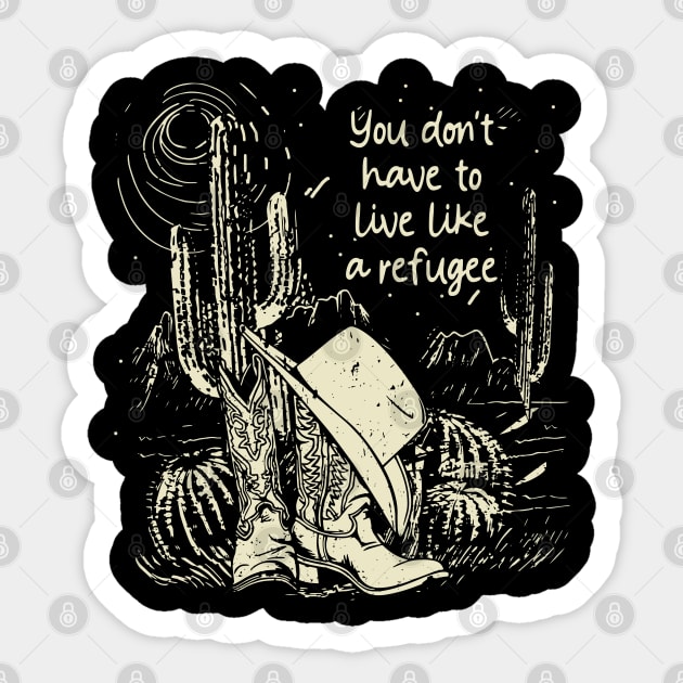 You Don't Have To Live Like A Refugee Cowgirl Hat Western Sticker by Creative feather